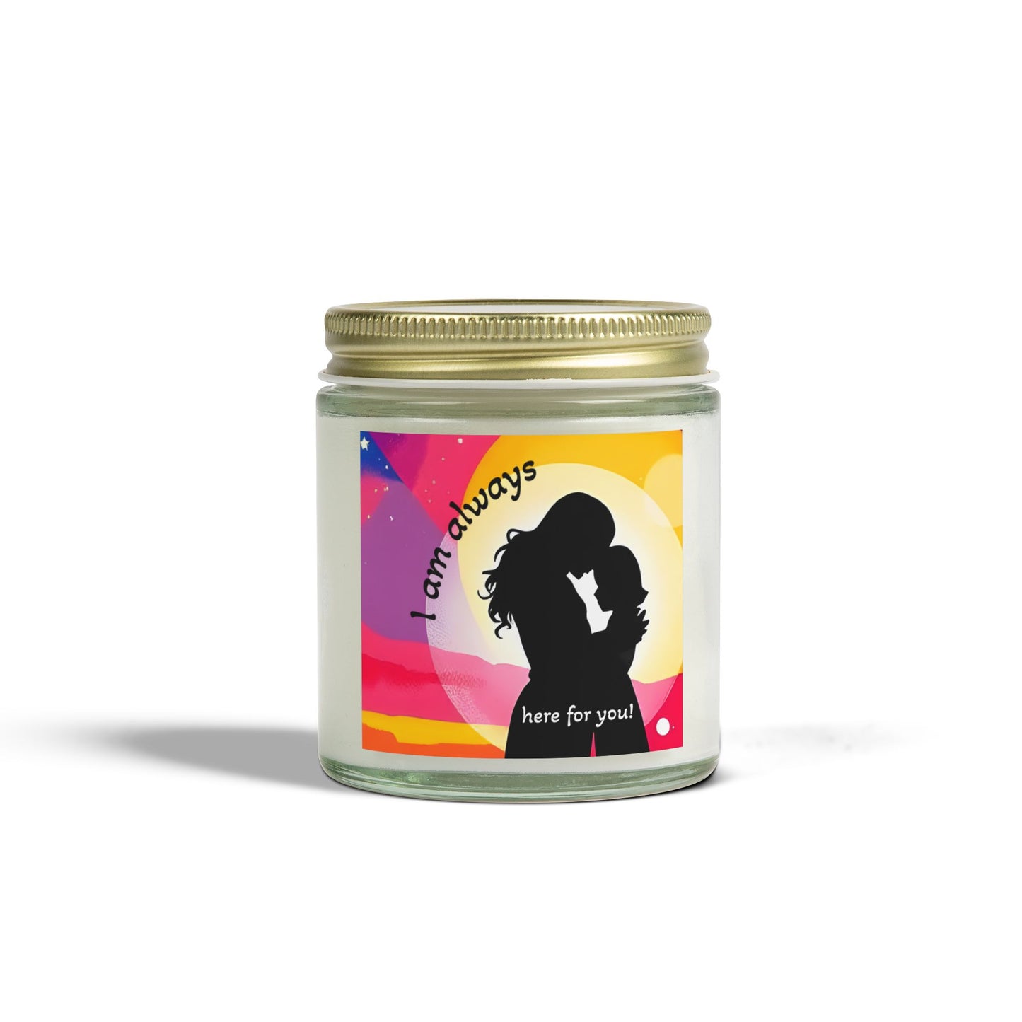 Scented Candle - "I Am Always Here For You" - Coconut Apricot Wax (4oz, 9oz)