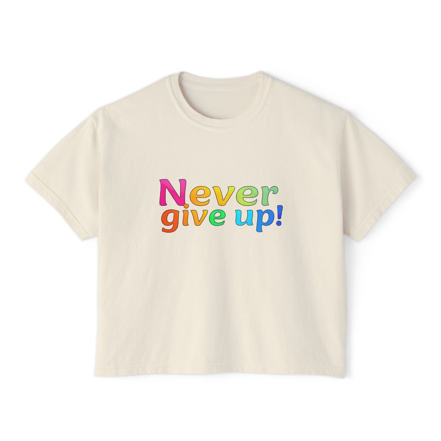 Womens Boxy Tee - 'Never Give Up' Design