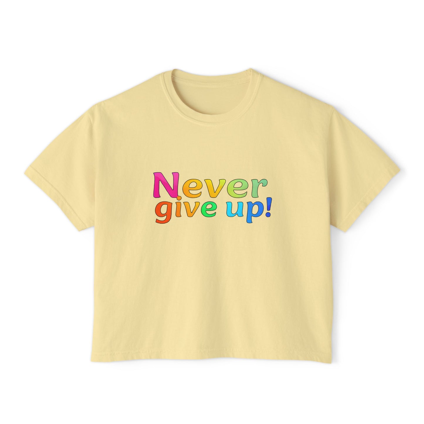 Womens Boxy Tee - 'Never Give Up' Design