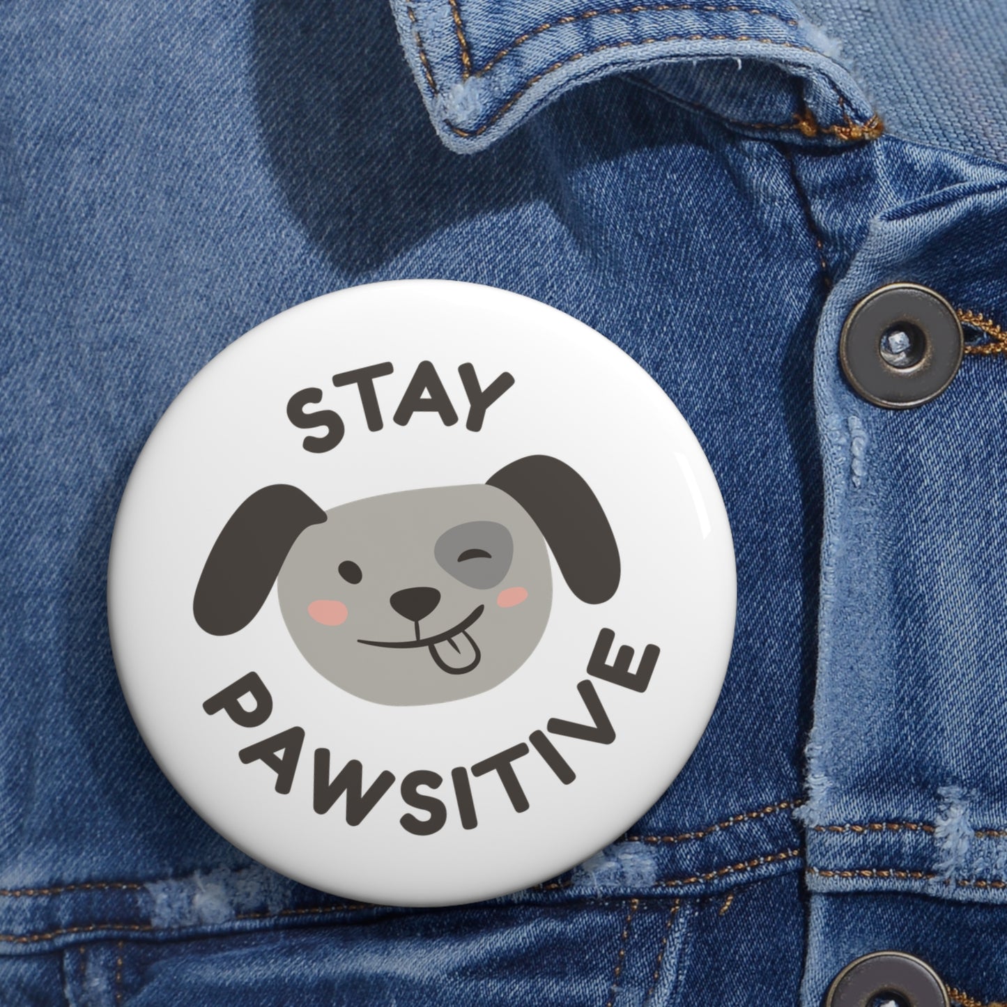 Pin Button - 'Stay Pawsitive'