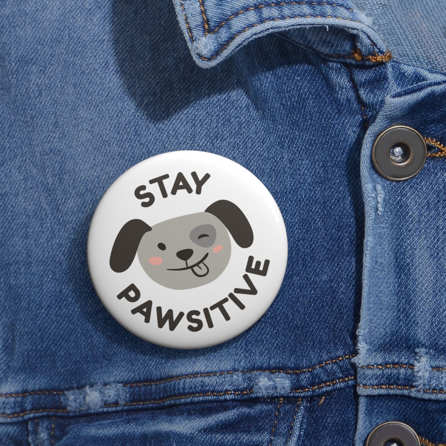 Pin Button - 'Stay Pawsitive'