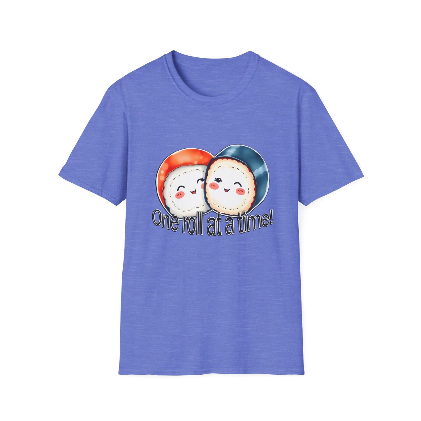 Unisex Softstyle Tee - "One Roll at a Time" -  Cute Sushi T-Shirt for Food Lovers