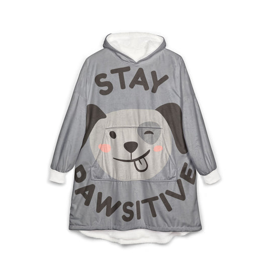 Hooded Blanket 'Stay Pawsitive' - Cozy Pet-Inspired Gift for Dog Lovers