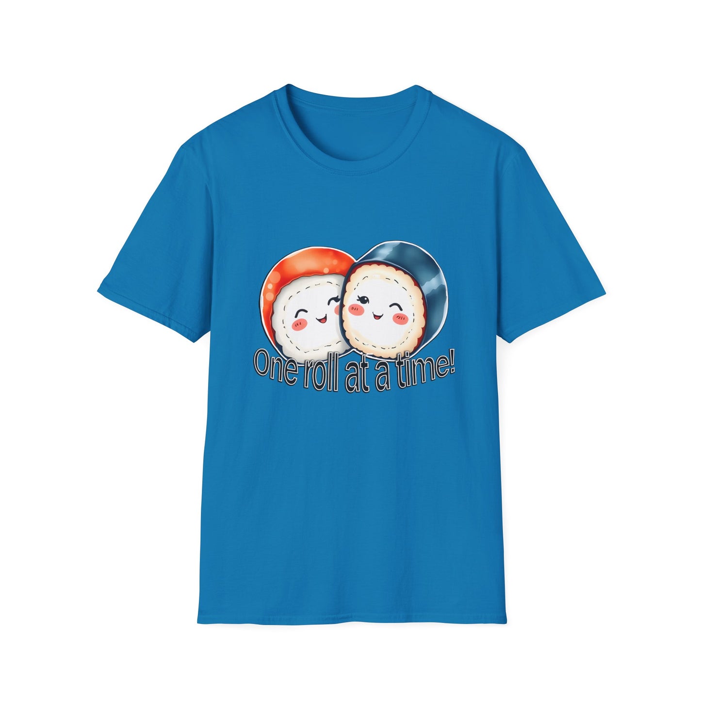 Unisex Softstyle Tee - "One Roll at a Time" -  Cute Sushi T-Shirt for Food Lovers
