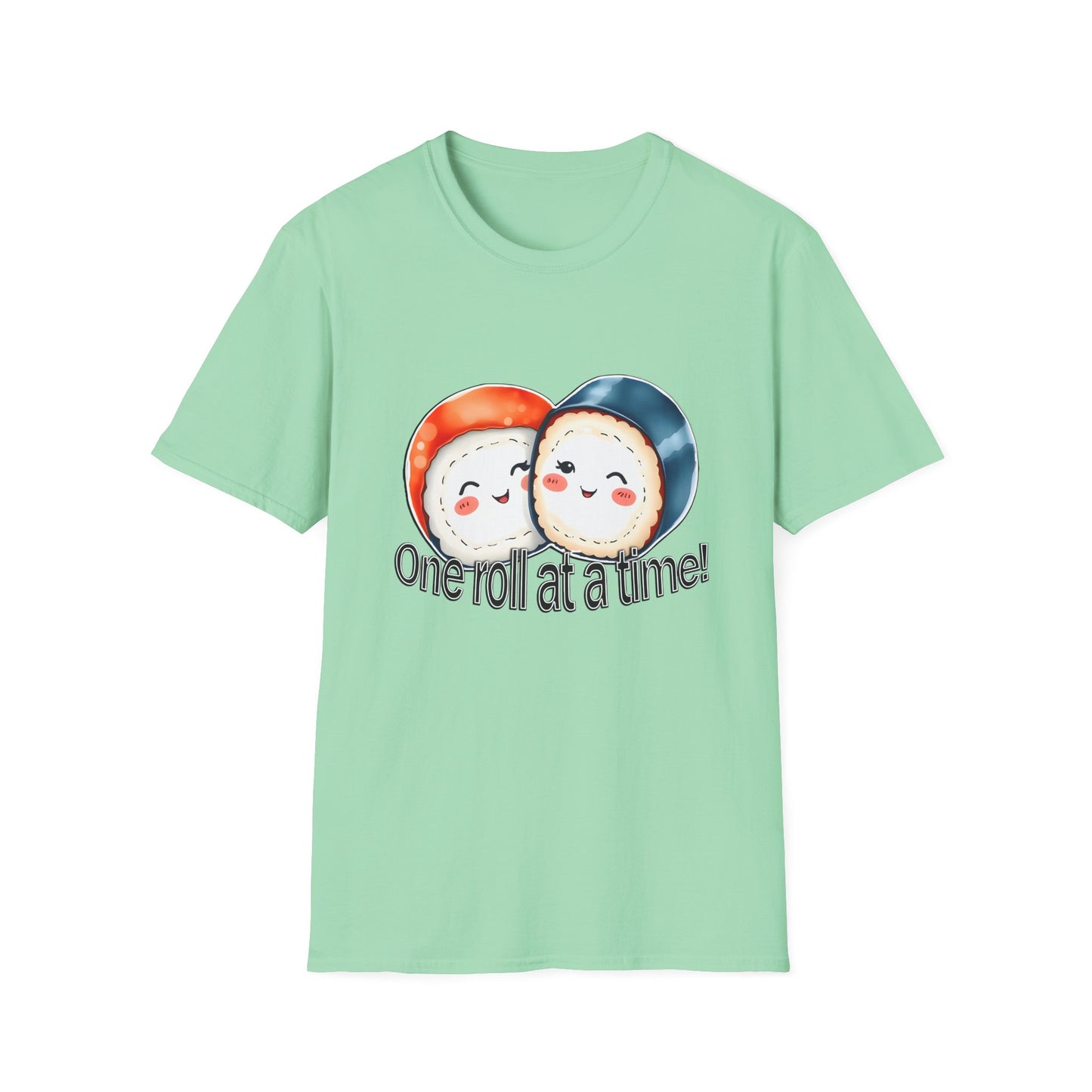 Unisex Softstyle Tee - "One Roll at a Time" -  Cute Sushi T-Shirt for Food Lovers